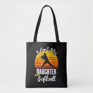 Tote Bag Je ne peux pas ma fille a Softball Cadeau de maman