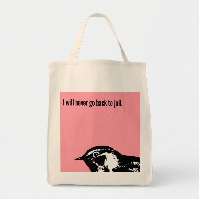 Tote Bag Je ne retournerai jamais pour emprisonner (Devant)
