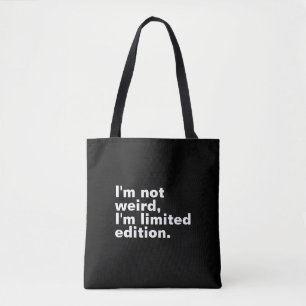 Tote Bag Je ne suis pas bizarre Je suis en édition limitée