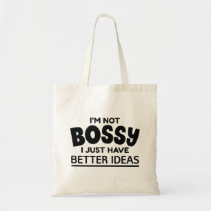 Tote Bag Je ne suis pas Bossy J'ai juste de meilleures idée