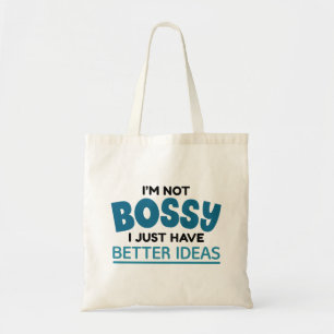 Tote Bag Je ne suis pas Bossy J'ai juste de meilleures idée
