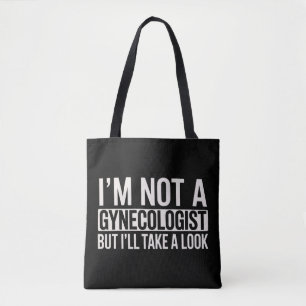 Tote Bag Je ne suis pas gynécologue mais je vais jeter un c