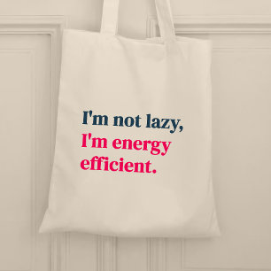 Tote Bag Je ne suis pas paresseux Je suis économe en énergi