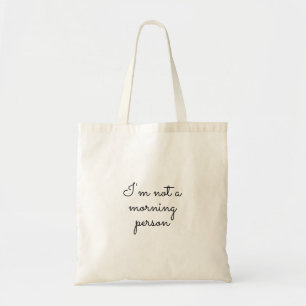 Tote Bag Je ne suis pas une personne matinale, en disant