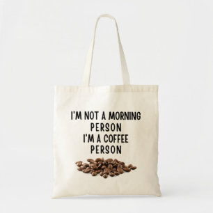 Tote Bag Je ne suis pas une personne matinale, je suis une 