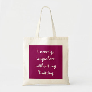 Tote Bag Je ne vais jamais n'importe où sans mon tricot