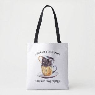 Tote Bag Je Pensais Que J'Aimais Le Café Il S'Avère Que J'A