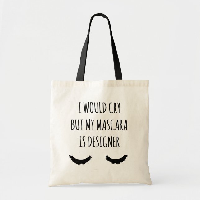 Tote Bag Je pleurerais mais mon mascara est concepteur (Devant)