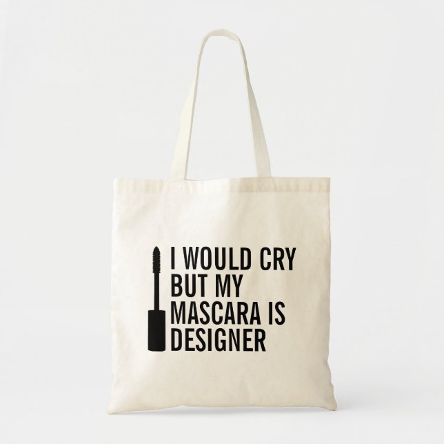 Tote Bag Je pleurerais mais mon mascara est concepteur (Devant)