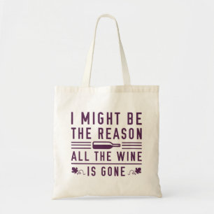 Tote Bag Je Pourrais Être La Raison Pour Laquelle Tout Le V