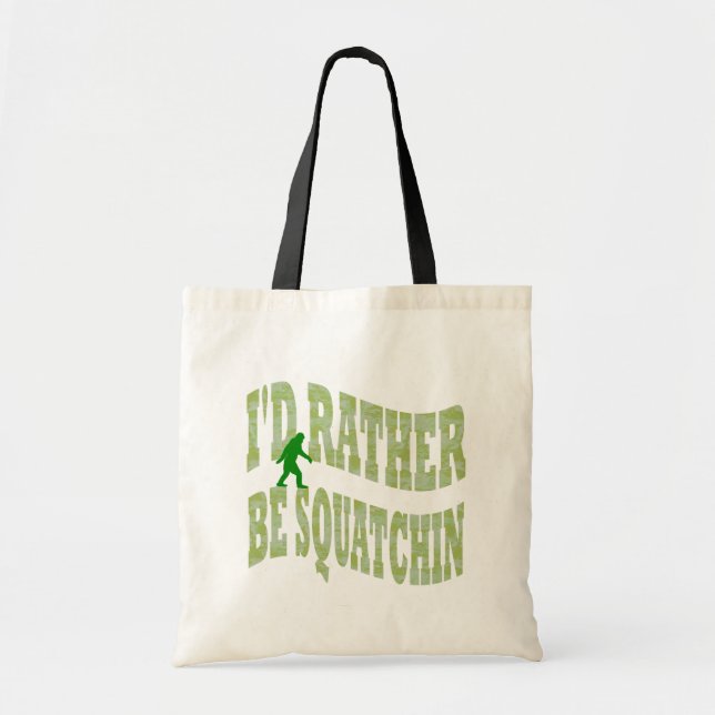 Tote Bag Je préférerais être Squatchin (Devant)