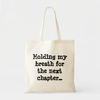 Tote Bag Je retiens mon souffle pour le prochain chapitre..