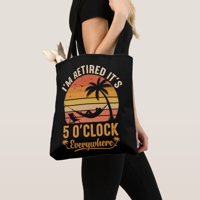 Tote Bag Je suis à la retraite, il est 17 heures partout, d (De près)