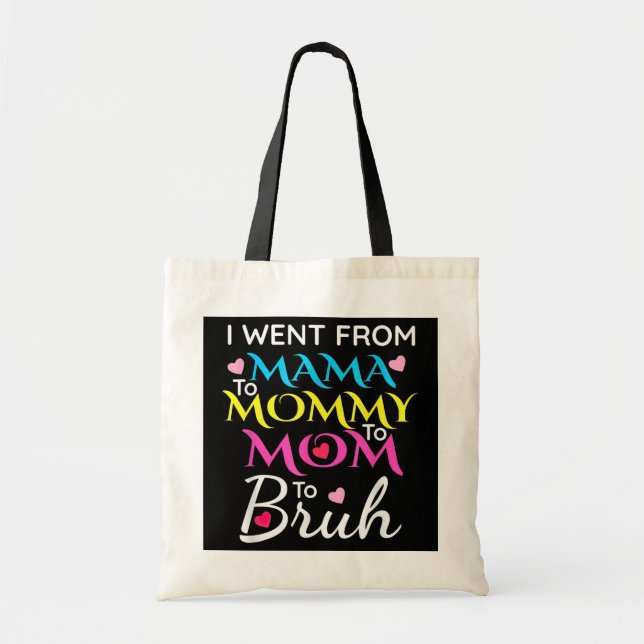 Tote Bag Je Suis Allé De Maman Maman Maman Maman Bruh Fête  (Devant)