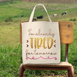 Tote Bag Je suis déjà fatigué pour demain amusant mignon