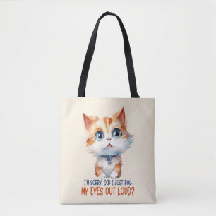 Tote Bag Je suis désolé, ai-je roulé les yeux dehors ? - Sa