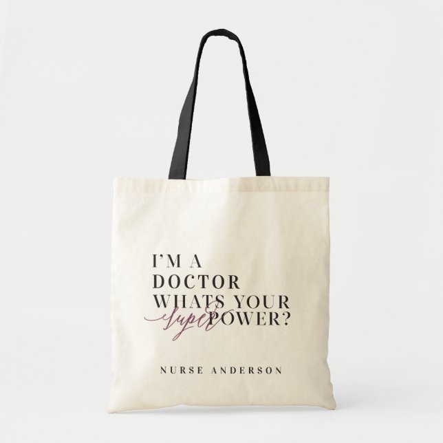 Tote Bag Je suis docteur, quelle est votre super puissance  (Devant)