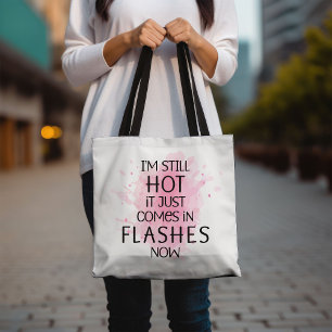 Tote Bag Je suis encore chaud Il vient juste en flash humor