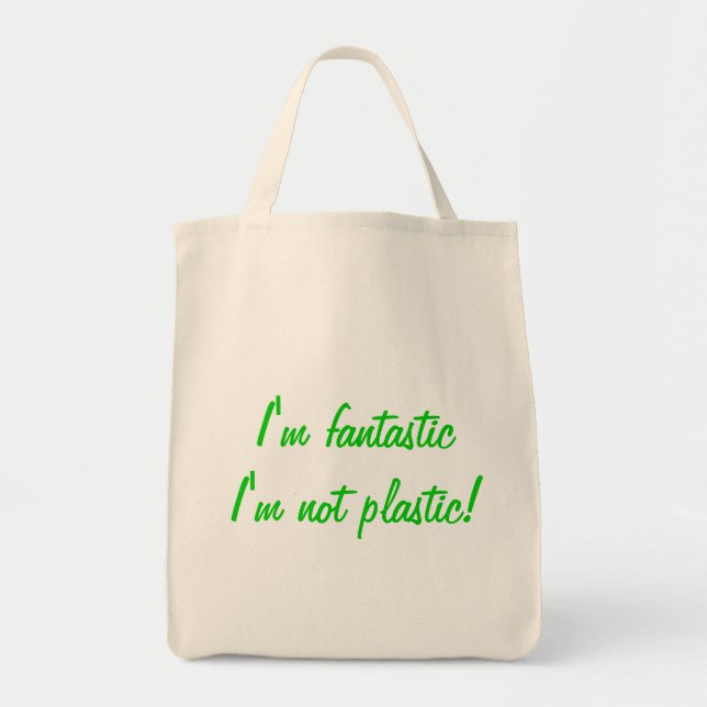 Tote Bag Je suis fantastique je ne suis pas en plastique ! (Devant)