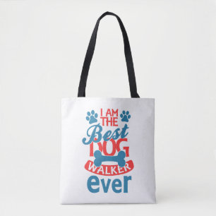 Tote Bag Je suis le meilleur marcheur de chiens jamais été