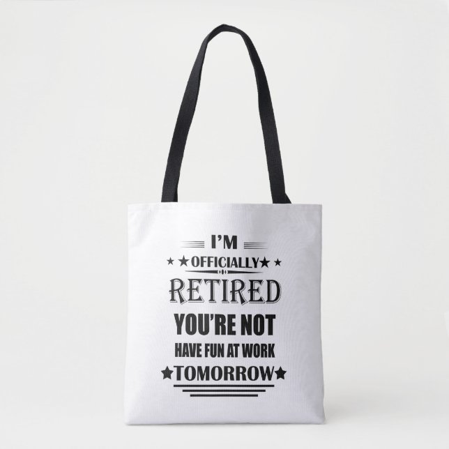 Tote Bag Je suis officiellement à la retraite drôles cadeau (Devant)