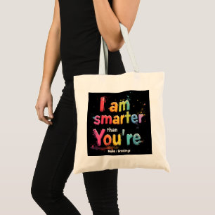 Tote Bag Je suis plus intelligent que vous êtes drôle Desig