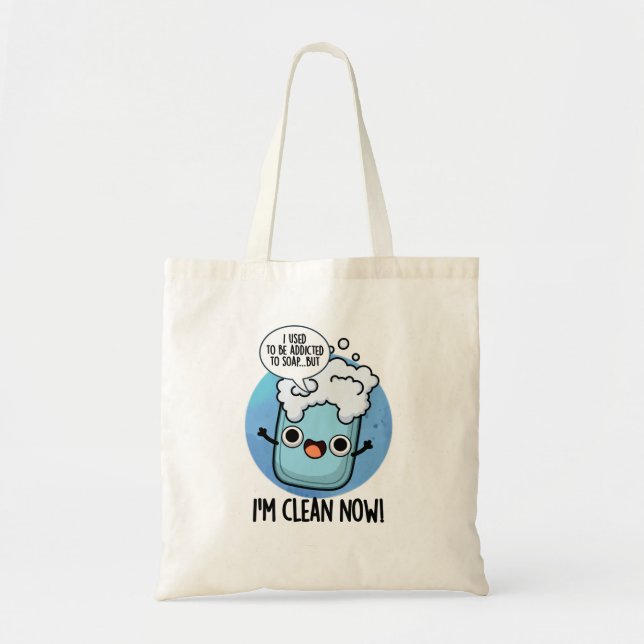 Tote Bag Je suis Propre Maintenant Drôle Drôle Addicté À Pu (Devant)