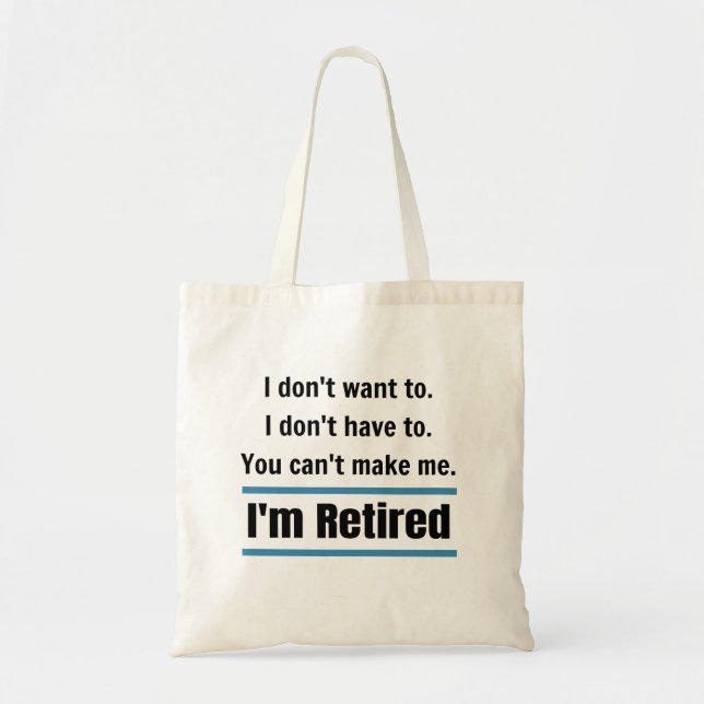 Tote Bag Je suis un Humour cadeau amusant à la retraite (Devant)
