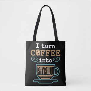 Tote Bag Je Transforme Le Café En Paie