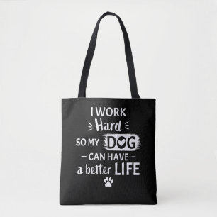 Tote Bag Je Travaille Dur Pour Mon Chien Cadeau Drôle Pour