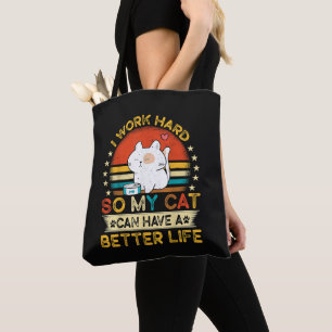 Tote Bag Je Travaille Dur Pour Que Mon Chat Ait Une Meilleu