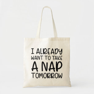 Tote Bag Je Veux Déjà Faire La Sieste Demain