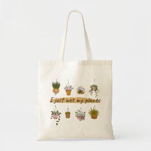 Tote Bag Je viens de mouiller mes plantes