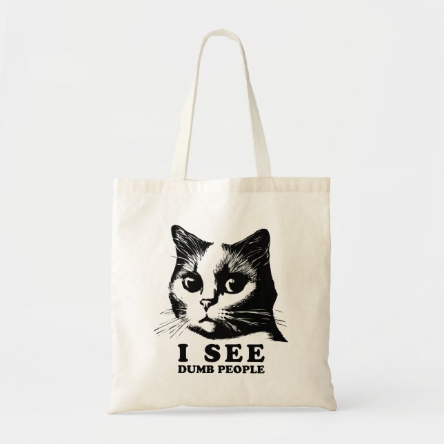 Tote Bag Je vois des gens stupides | Chat drôle (Devant)