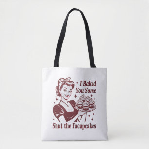 Tote Bag Je Vous Ai Cuisiné Quelques Gâteaux Ferme La Gueul