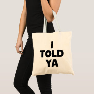 Tote Bag Je vous l'avais dit Mème drôle Citation Humour sar