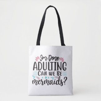 Tote Bag J'en ai fini d'être adulte, pouvons-nous être des