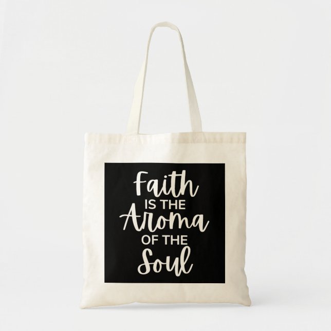 Tote Bag La Foi Est L'Arôme De L'Âme (Devant)