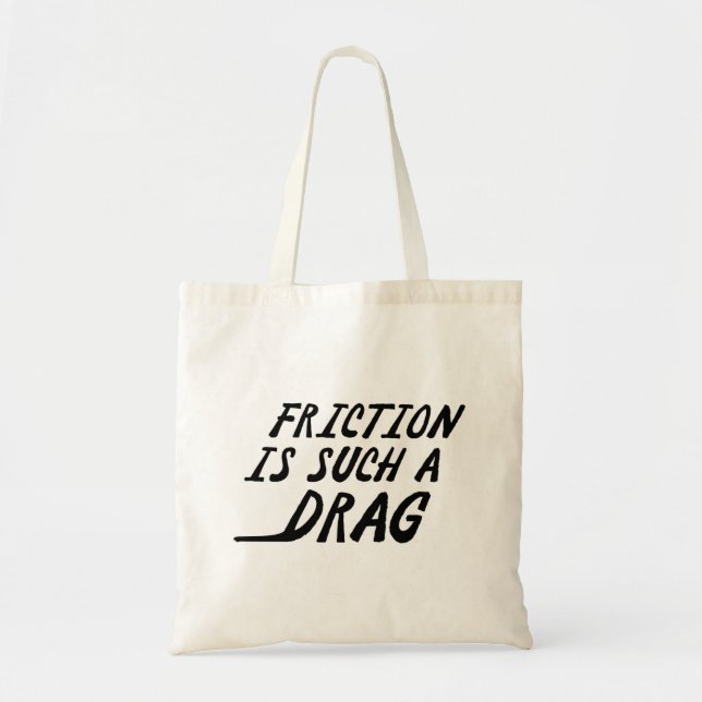 Tote Bag La Friction Est Une Telle Chaussure (Devant)