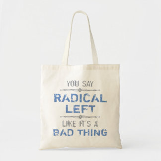 Tote Bag La Gauche Radicale Est Une Bonne Chose