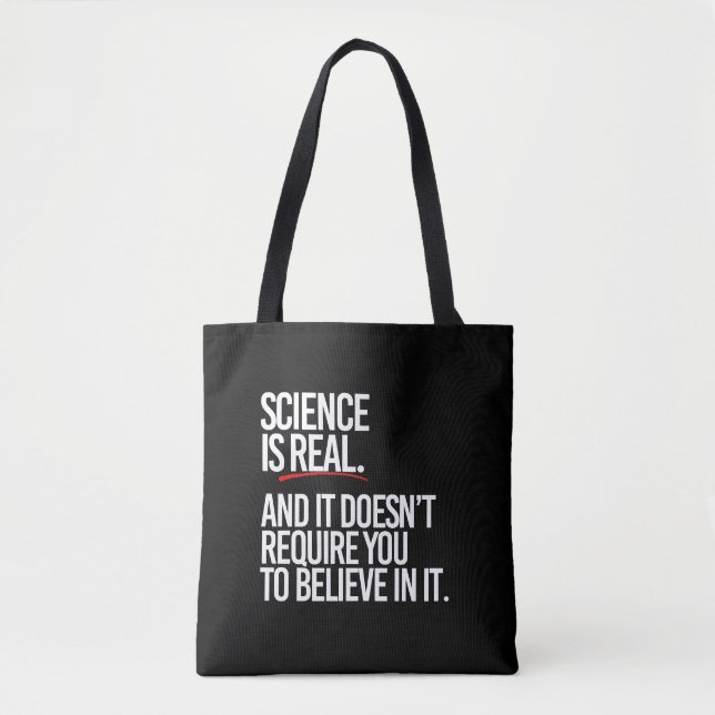 Tote Bag La science est réelle et vous n'avez pas à croire (Devant)