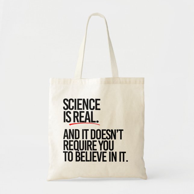 Tote Bag La science est réelle et vous n'avez pas à croire (Devant)