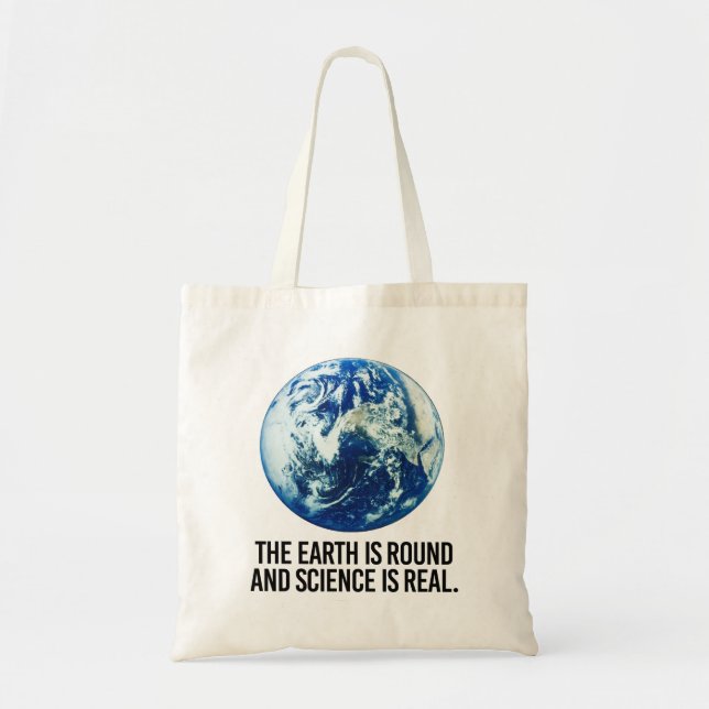 Tote Bag La terre est ronde et la science est réelle (Devant)