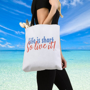 Tote Bag La vie est courte - Alors vivez-la !