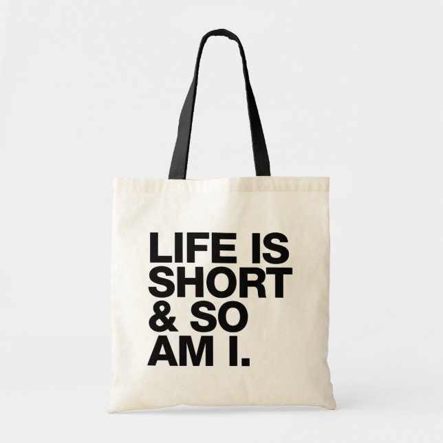 Tote Bag La vie est courte et suis-je donc drôle Citation (Devant)