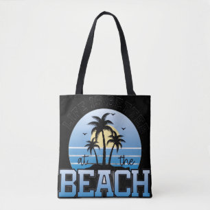 Tote Bag La vie est meilleure à la plage