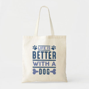 Tote Bag La Vie Est Meilleure Avec Un Chien