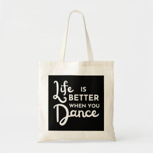 Tote Bag La Vie Est Meilleure Quand On Danse