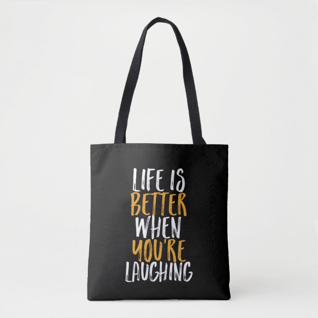 Tote Bag La vie est meilleure quand vous rirez Soyez heureu (Devant)