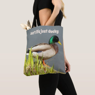 Tote Bag La vie n'est-elle pas juste du canard Mallard ?
